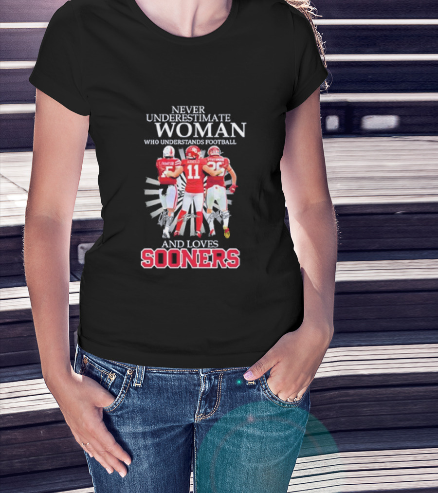 Never Underestimate A Woman Who Understands Football And Loves Sooners Thompson Arnold Stutsman T-Shirt