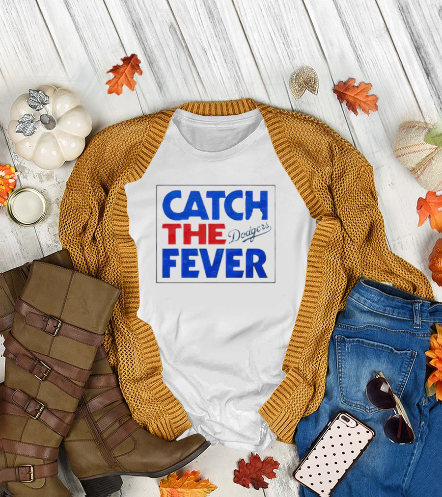 Catch the Fever Los Angeles Dodgers 2024 MLB Postseason Fever T-Shirt