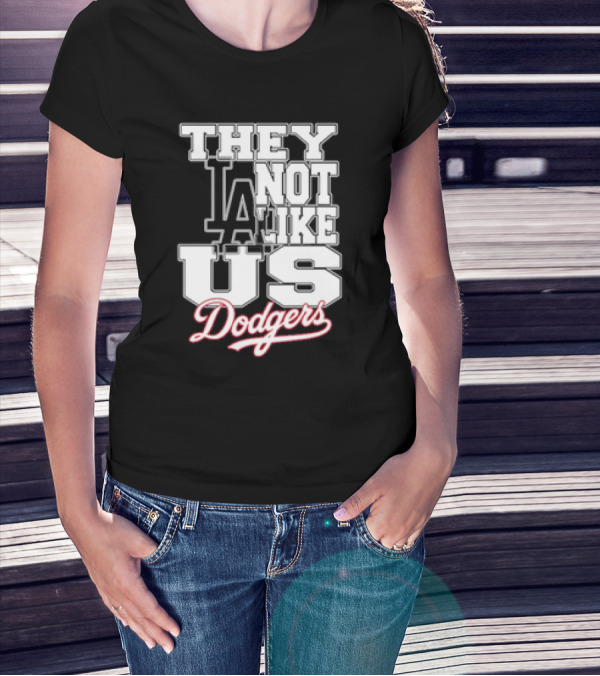 They Not Like Us LA Dodgers T-Shirt