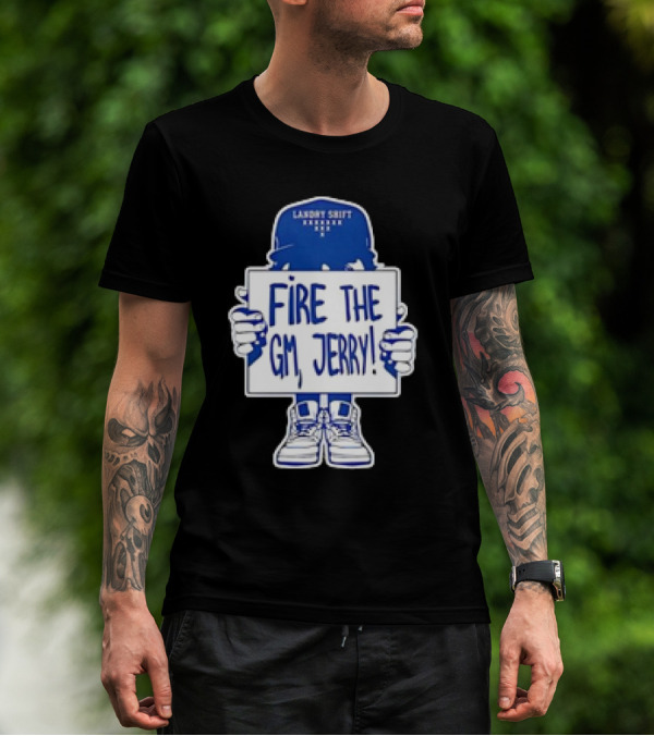 Laundry Shift Fire The GM Jerry T-Shirt