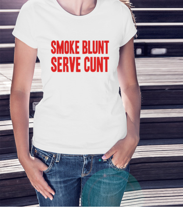 Smoke Blunt Serve Cunt Bold Red T-Shirt