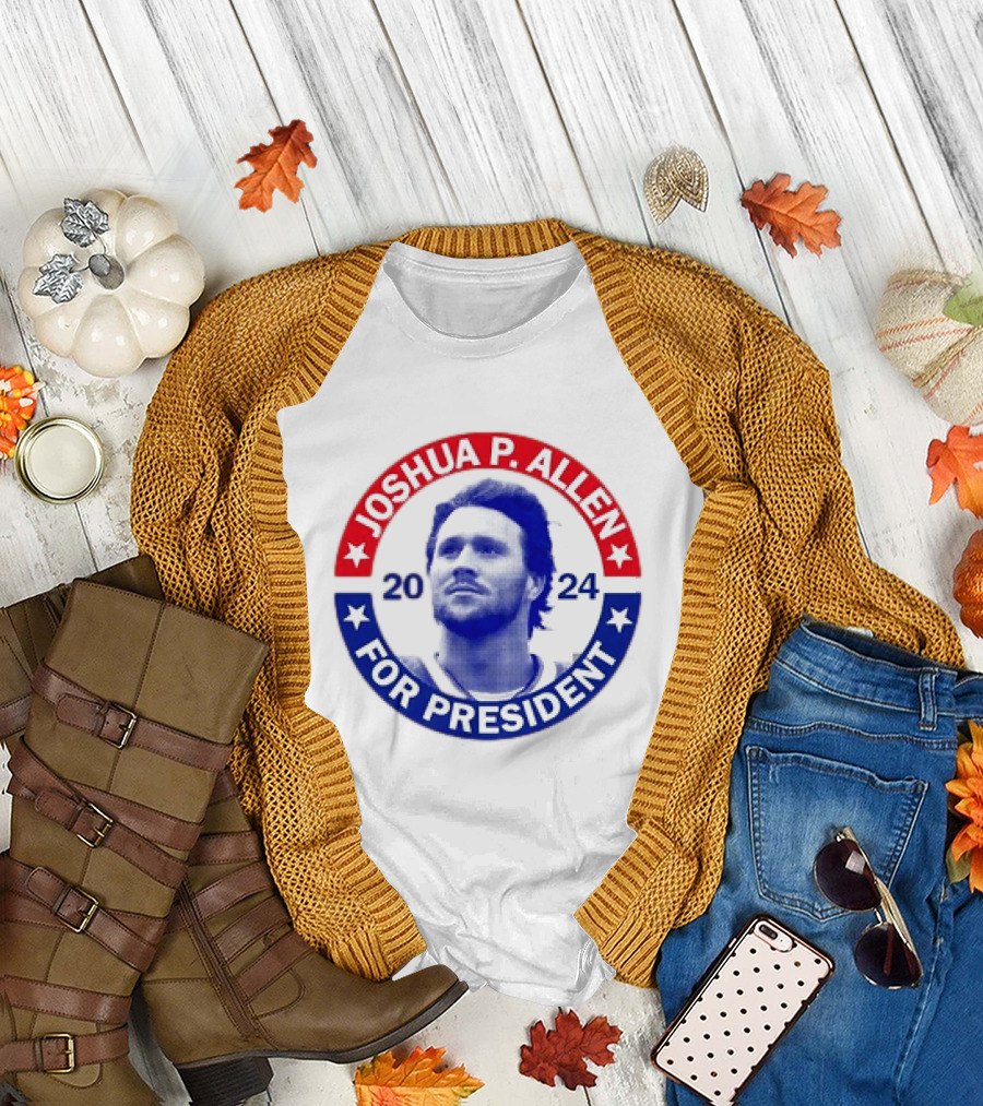 Joshua P. Allen 2024 For President SuperPAC Buffalo Bills T-Shirt