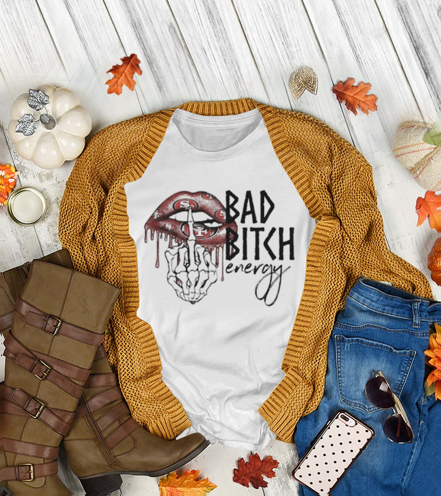 Bad Bitch Energy Kissing Middle Finger Skeleton San Francisco 49ers T-Shirt
