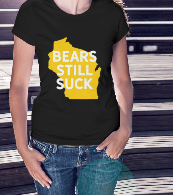 Karla D Bears Still Suck Wisconsin Outline T-Shirt
