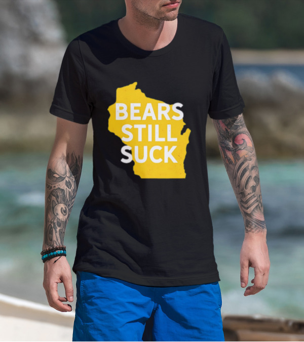 Karla D Bears Still Suck Wisconsin Outline T-Shirt