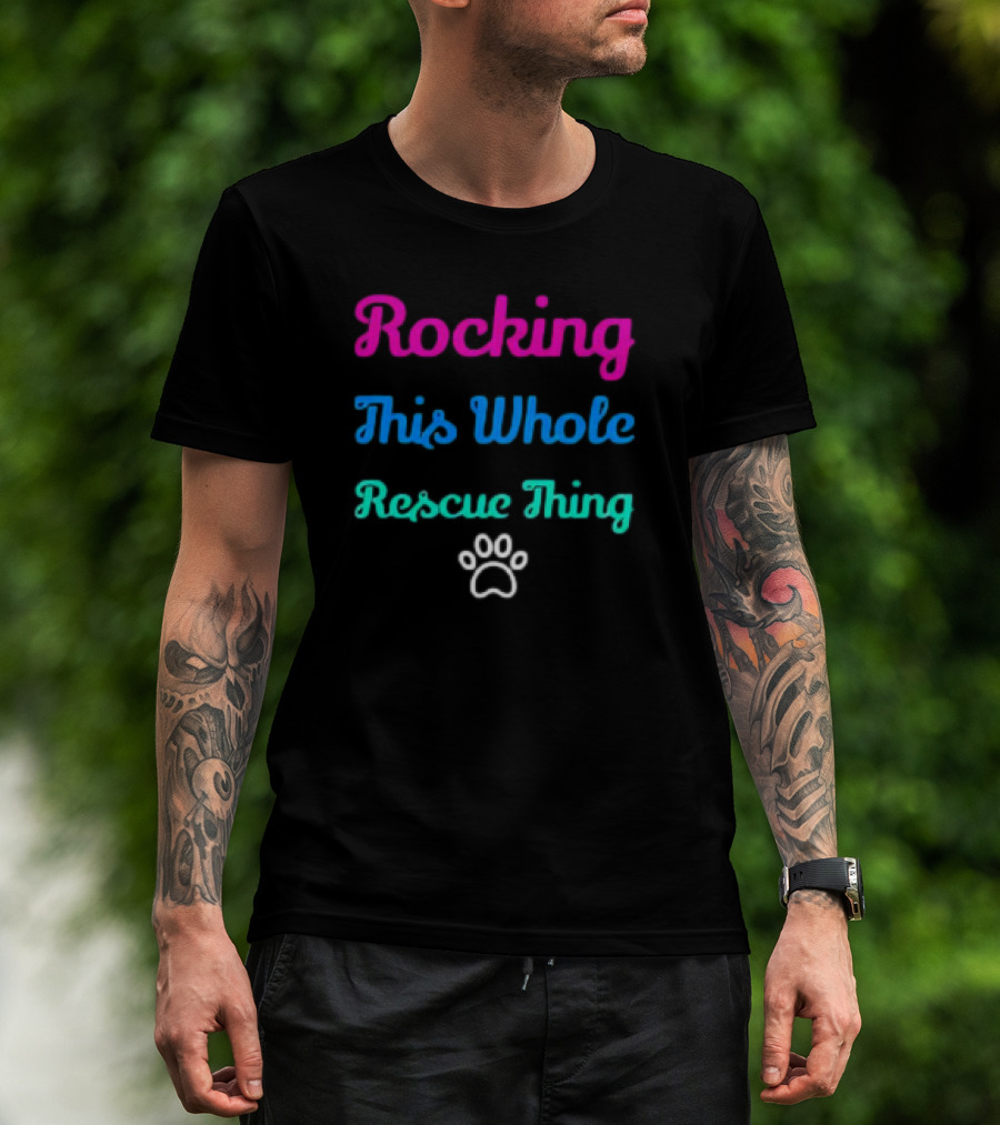 Rocking This Whole Rescue Thing Paw Prints T-Shirt