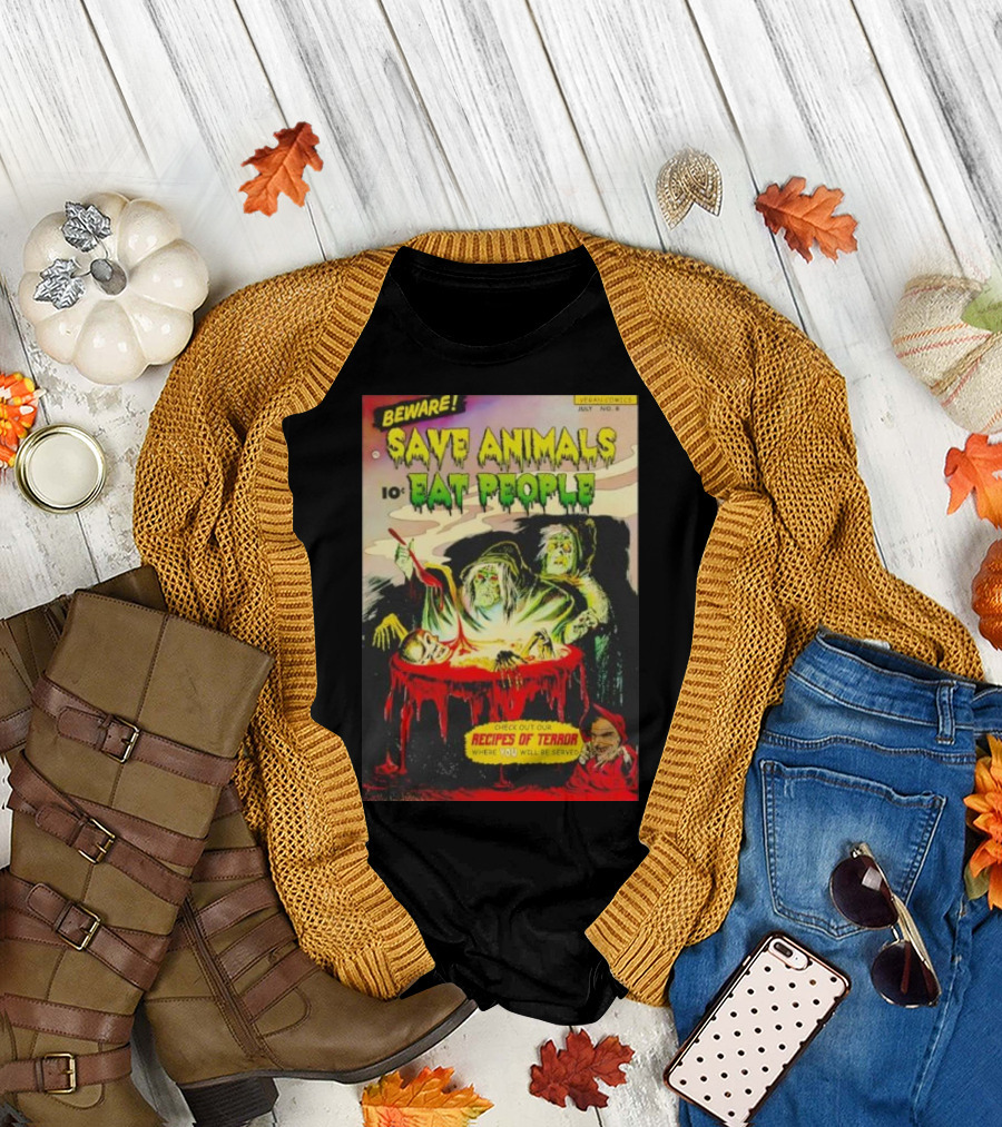 Beware Save Animals Eat People Recipes of Terror Vegan Comicbook T-Shirt