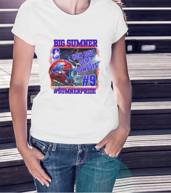 Big Sumner How Bout Dem Cowboys #9 Sumner Pride T-Shirt