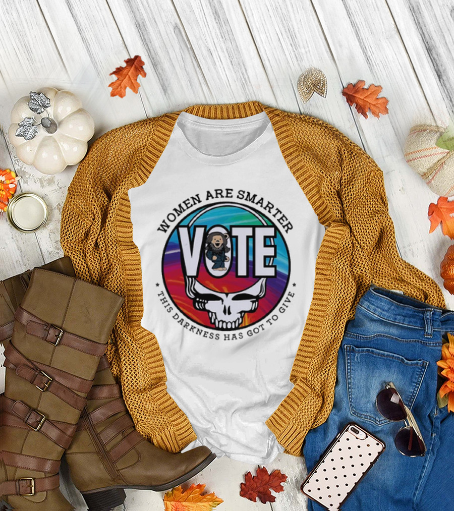 Women Are Smarter Vote This Darkness Has Got To Give T-Shirt