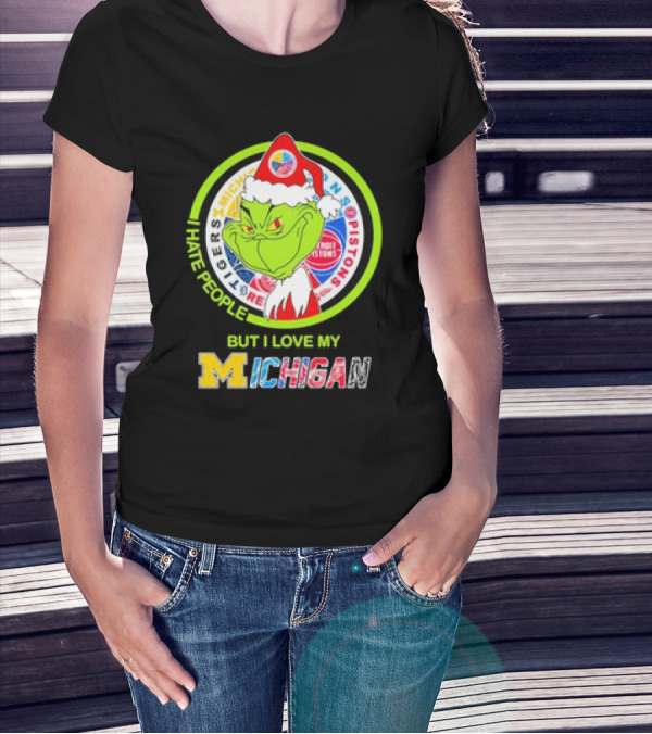 Grinch Christmas Michigan Tigers Red Wings Pistons Lions I Hate People But I Love My Michigan T-Shirt