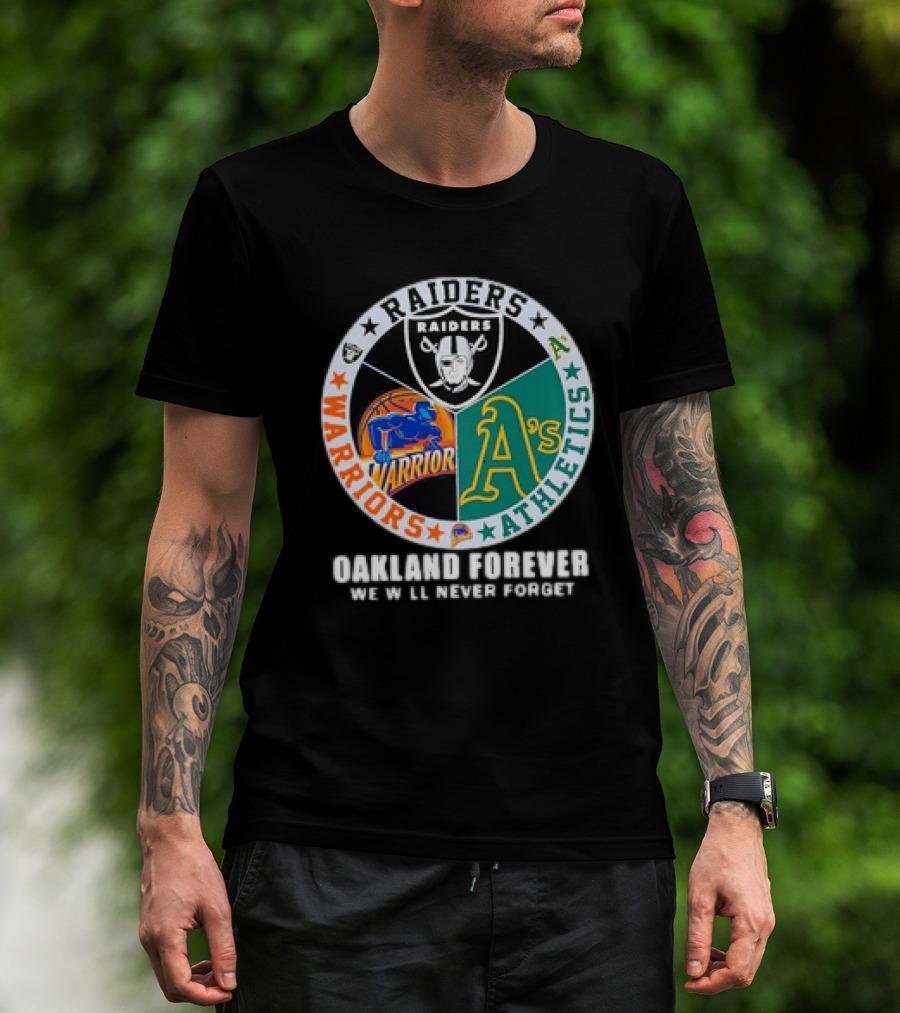 Raiders Warriors Athletics Oakland Forever We Will Never Forget T-Shirt