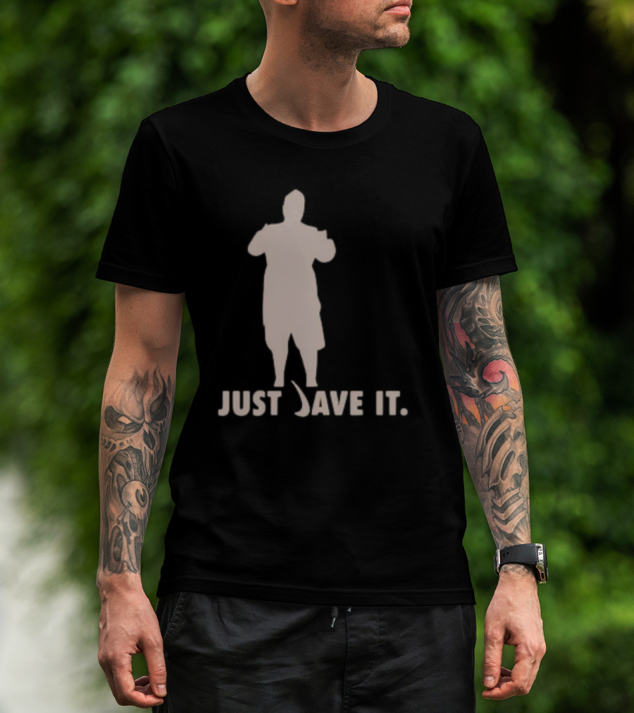 JUST DAVE IT T-Shirt