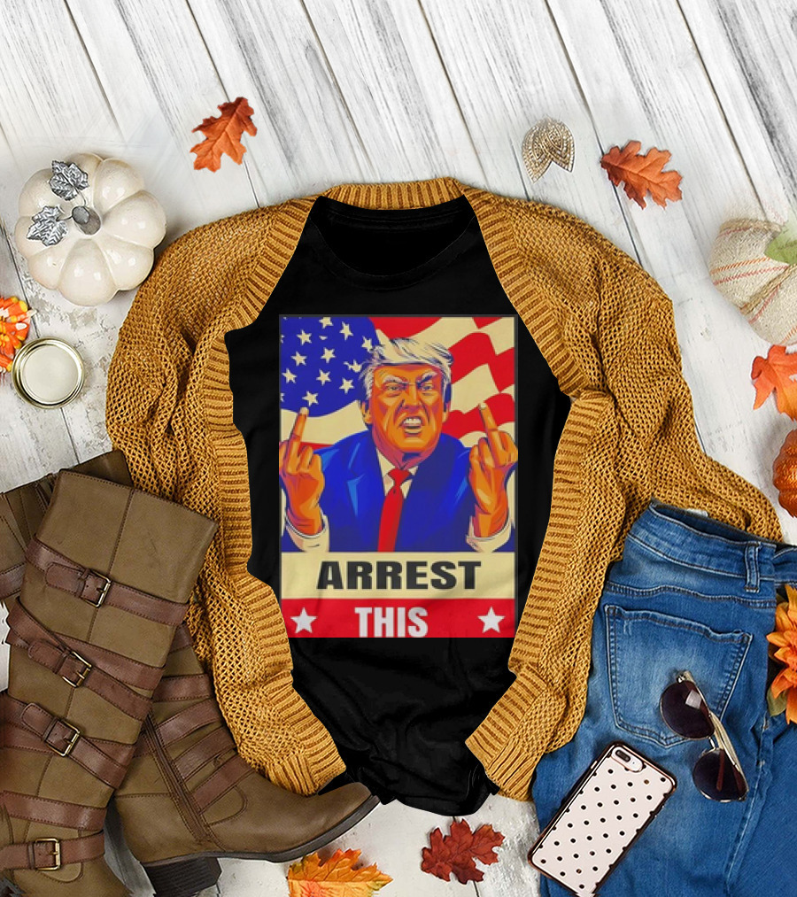 Arrest This Never Surrender Fingers Trump American Flag T-Shirt