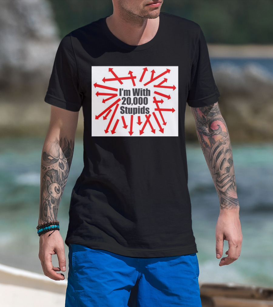 I’m With 20000 Stupids Red Arrows T-Shirt