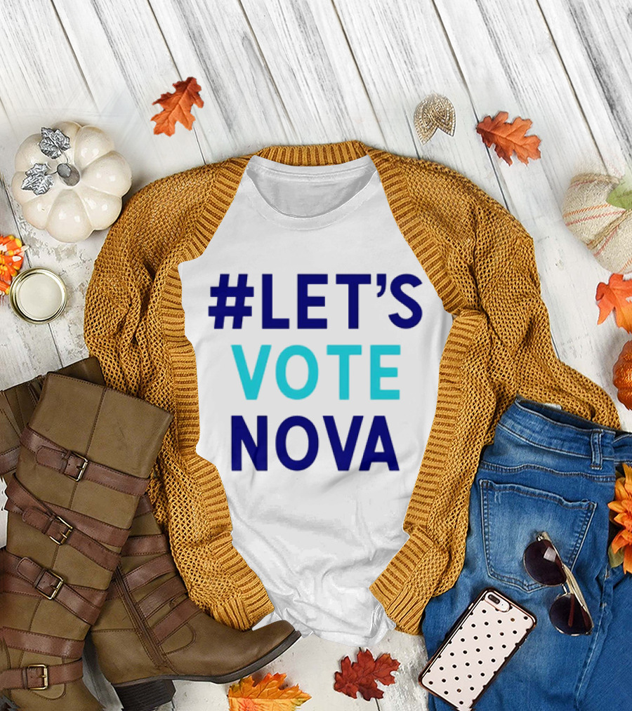 LET'S VOTE NOVA T-Shirt