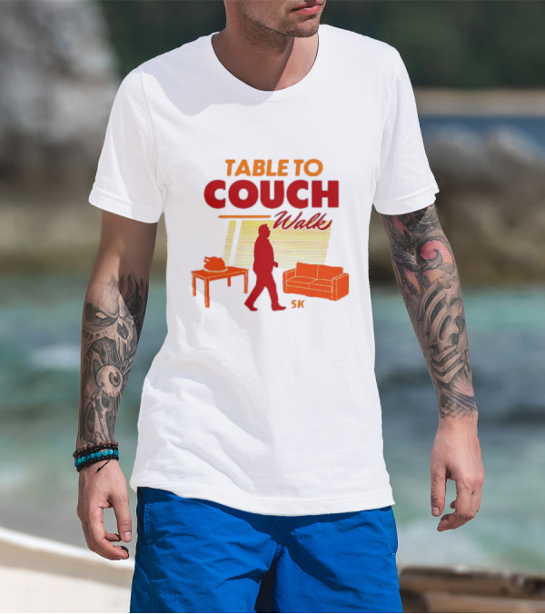 TABLE TO COUCH WALK 5K T-Shirt
