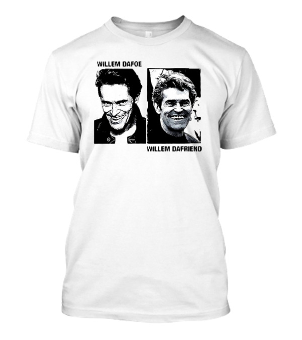 Willem Dafoe Willem Dafriend Dual Expression Portraits T-Shirt