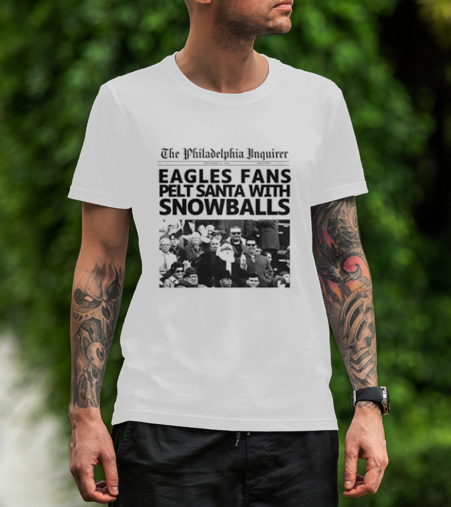 The Philadelphia Inquirer Eagles Fans Pelt Santa With Snowballs T-Shirt