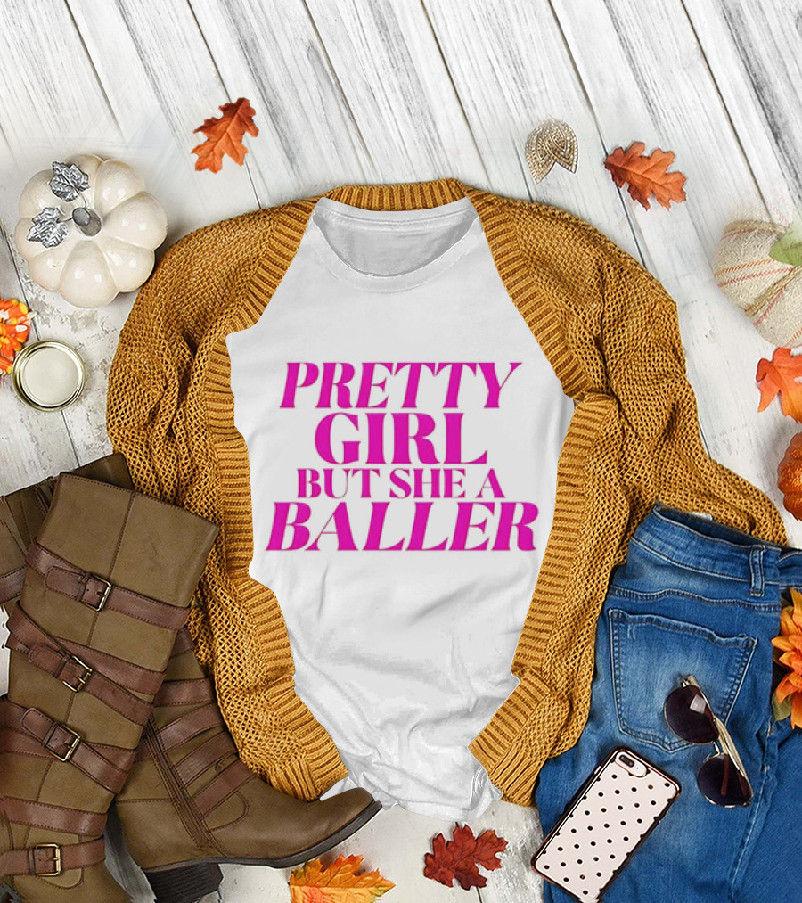Pretty Girl But She a Baller T-Shirt