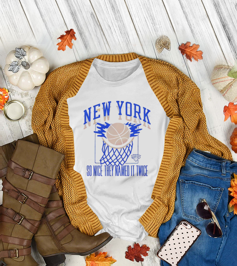 New York Knicks Basketball So Nice They Named It Twice T-Shirt