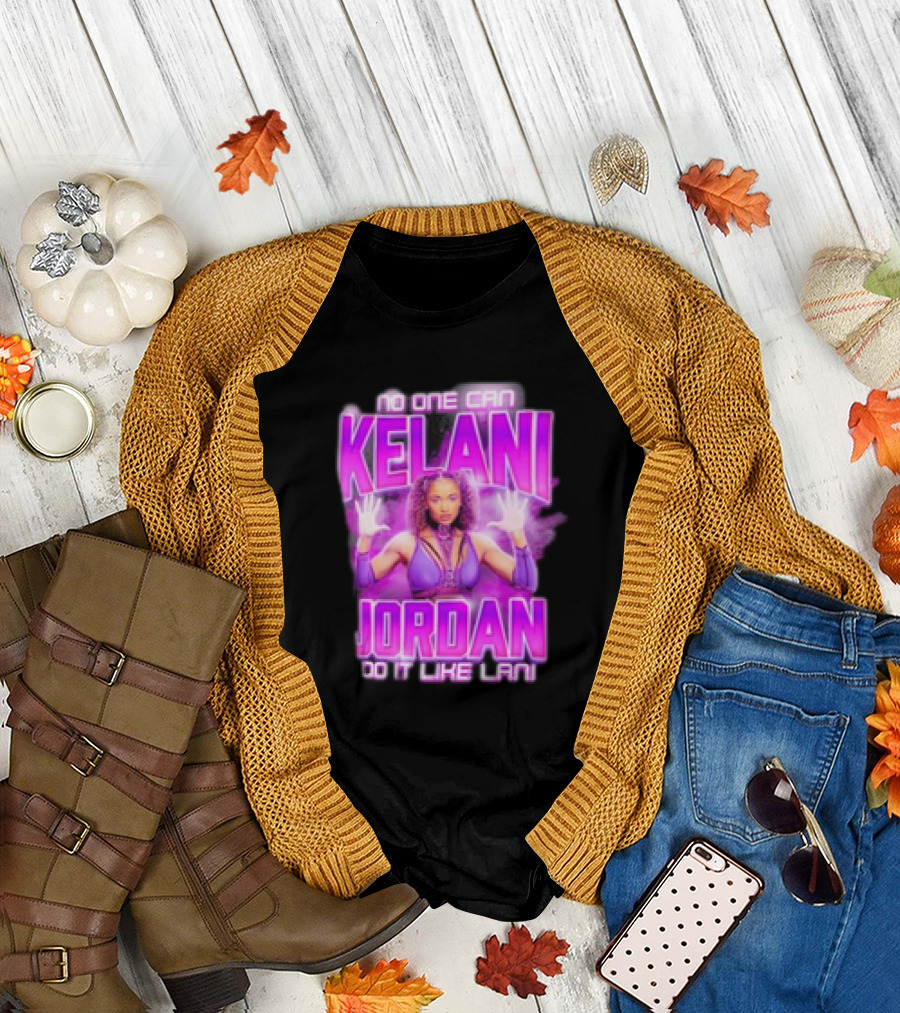 No One Can Kelani Jordan Do It Like Lani T-Shirt