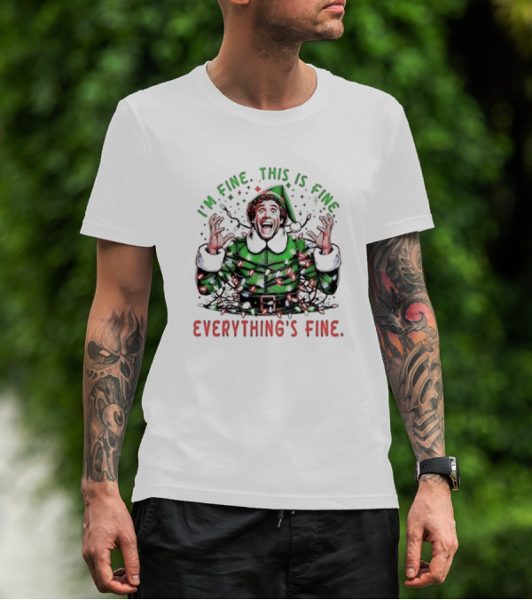 I'm Fine This Is Fine Everything's Fine Elf Christmas T-Shirt