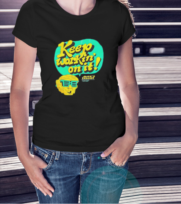 Alice’s Lounge Keep Workin’ On It Retro Sunglasses Pop T-Shirt