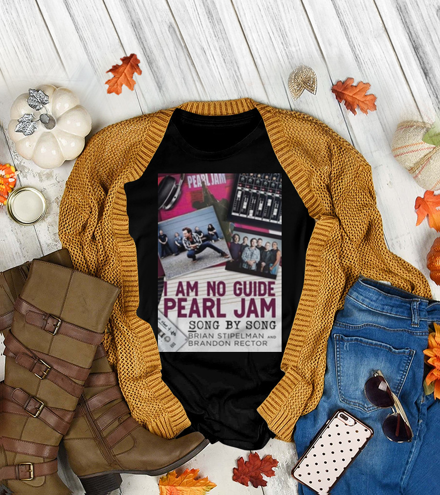 I Am No Guide Pearl Jam Song by Song Book Cover Featuring Brian Stipelman and Brandon Rector T-Shirt
