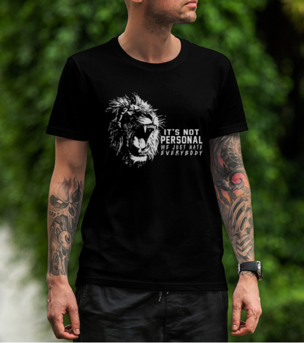 Lion It's Not Personal We Just Hate Everybody Rageful Roar T-Shirt