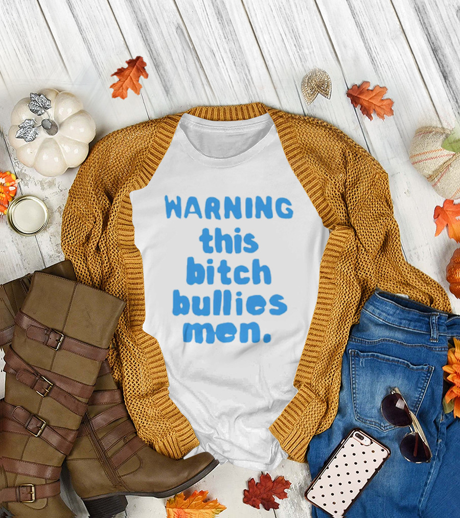 WARNING This Bitch Bullies Men T-Shirt