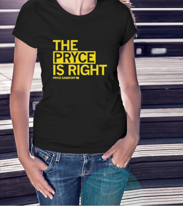The Pryce Is Right Pryce Sandfort T-Shirt