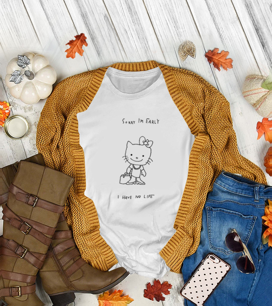 Hello Kitty Sorry I'm Early I Have No Life with Bow and Handbag T-Shirt