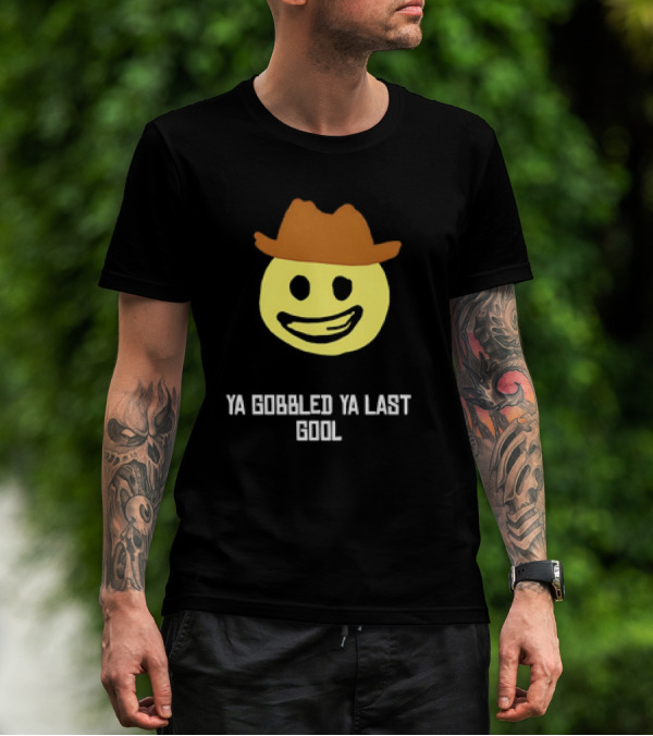 'Ya Gobbled Ya Last Gool Cowboy Emoji Meme' T-Shirt
