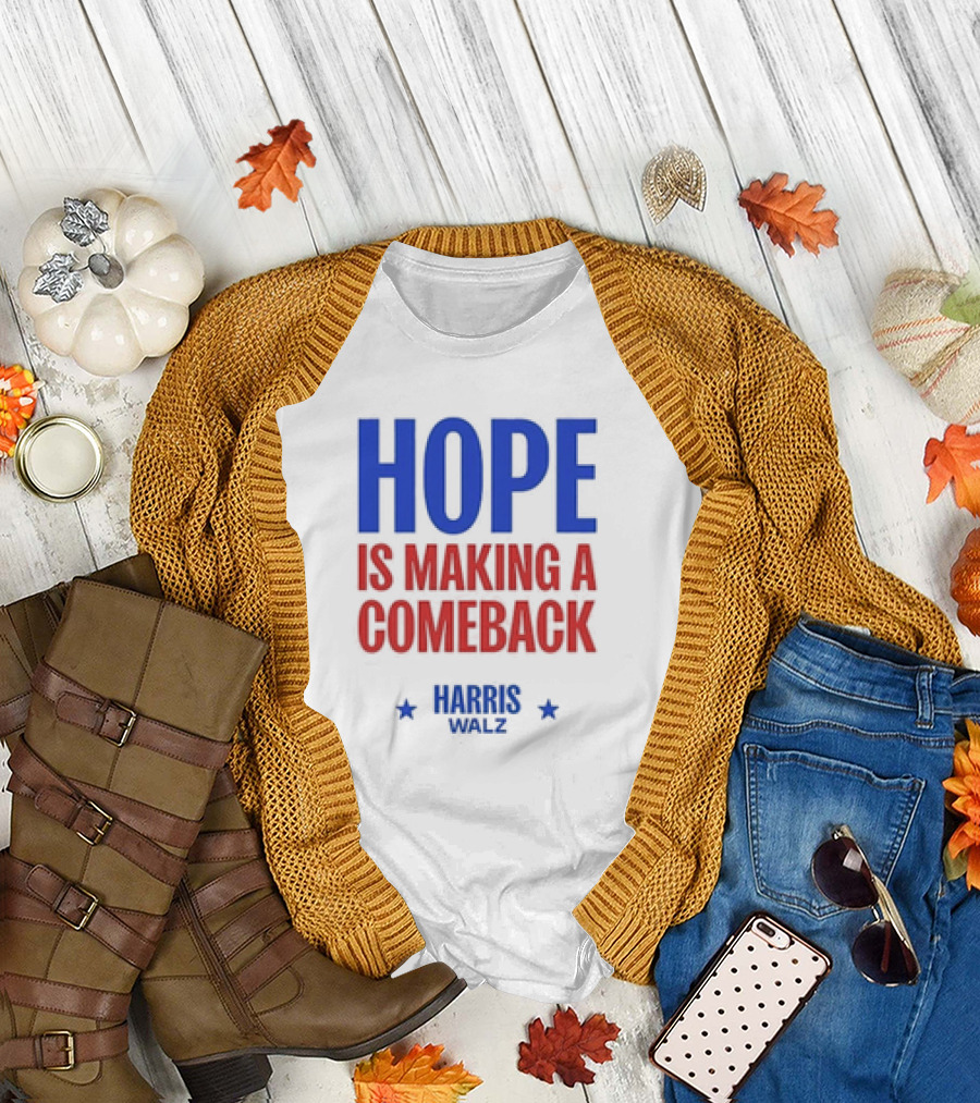 HOPE IS MAKING A COMEBACK HARRIS WALZ T-Shirt