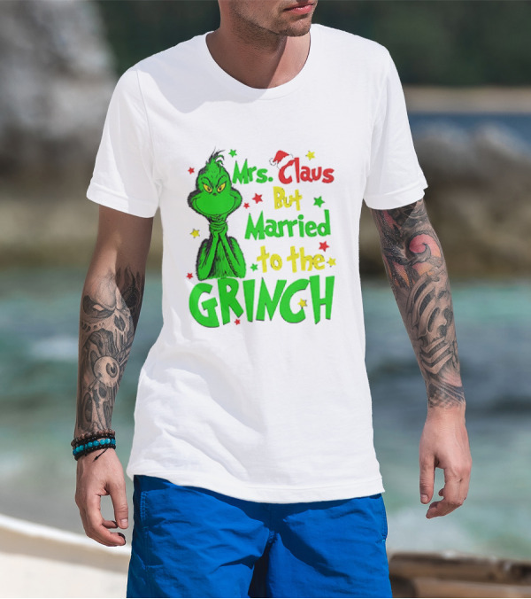 Mrs Claus But Married To The Grinch Green Character With Santa Hat And Stars T-Shirt