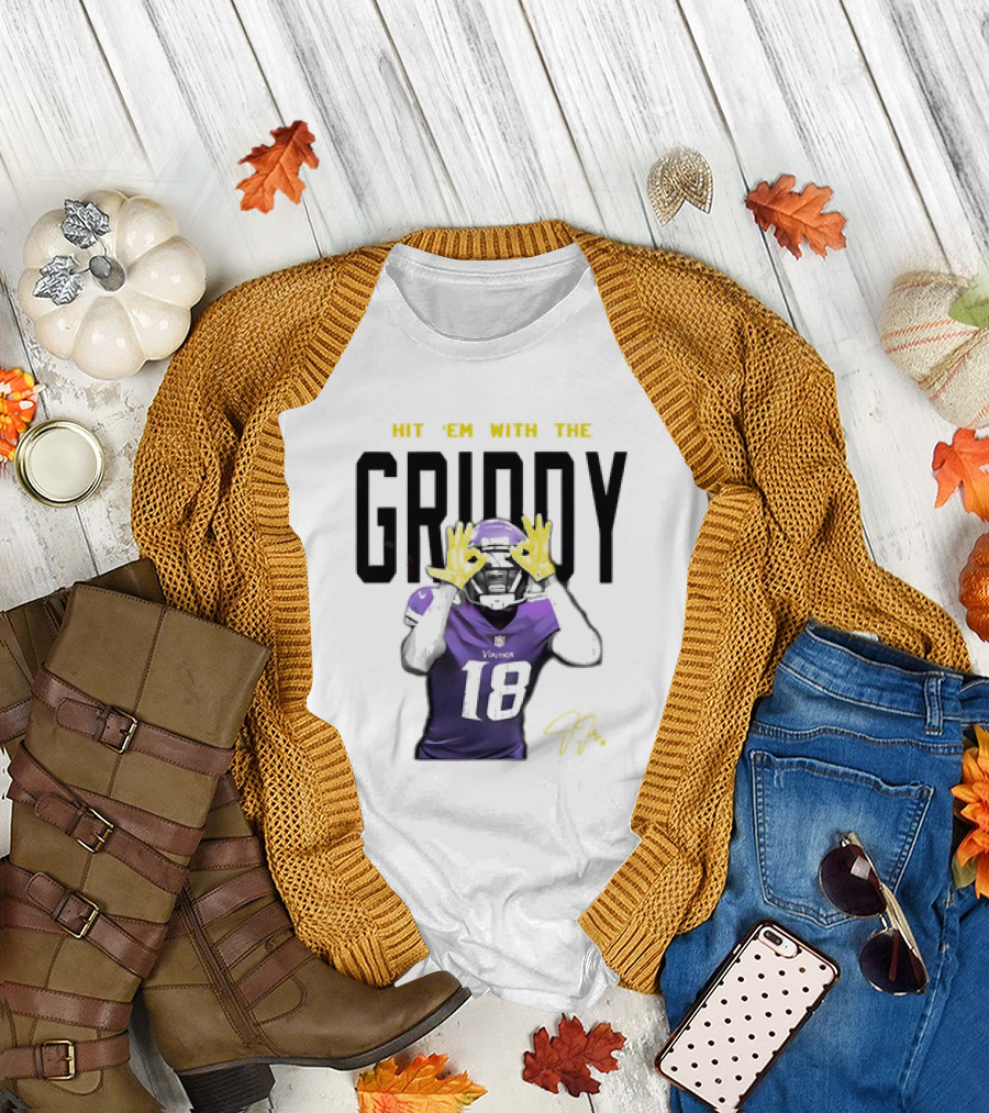 HIT 'EM WITH THE GRIDDY JUSTIN JEFFERSON VIKINGS 18 SIGNATURE T-Shirt