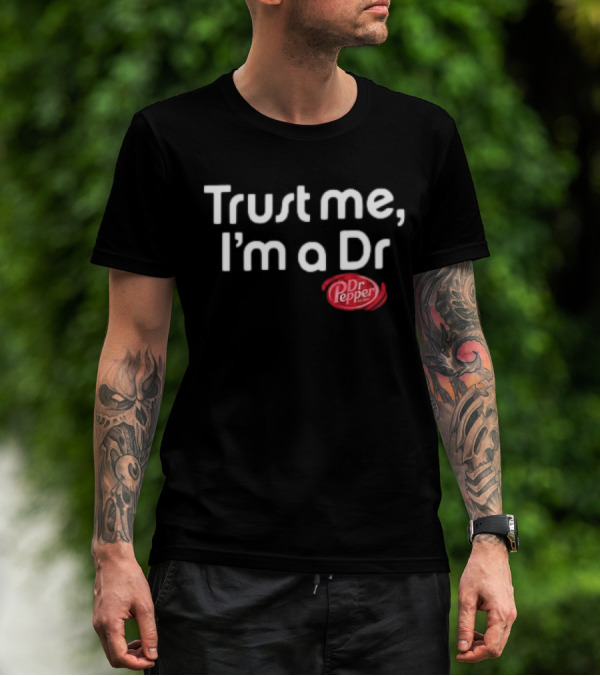 Dr Pepper Trust Me I'm A Dr T-Shirt