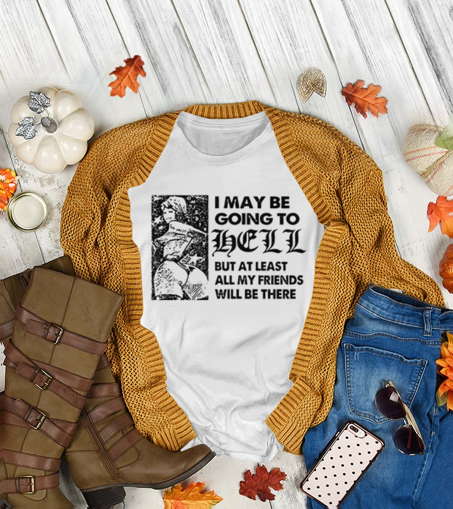 I May Be Going to Hell But At Least All My Friends Will Be There Vintage Comic Style Woman T-Shirt