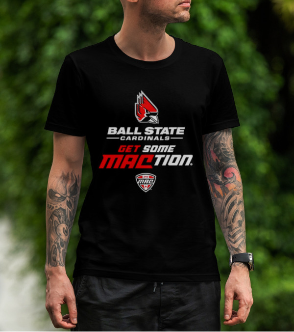Ball State Cardinals Get Some MACtion Ball State Cardinals Logo Get Some MAC T-Shirt