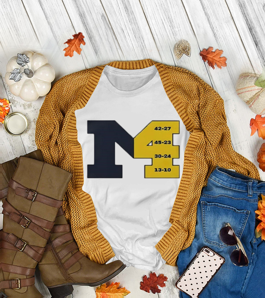 Michigan Wolverines M4 42-27 45-23 30-24 13-10 Fourth Consecutive Victory T-Shirt