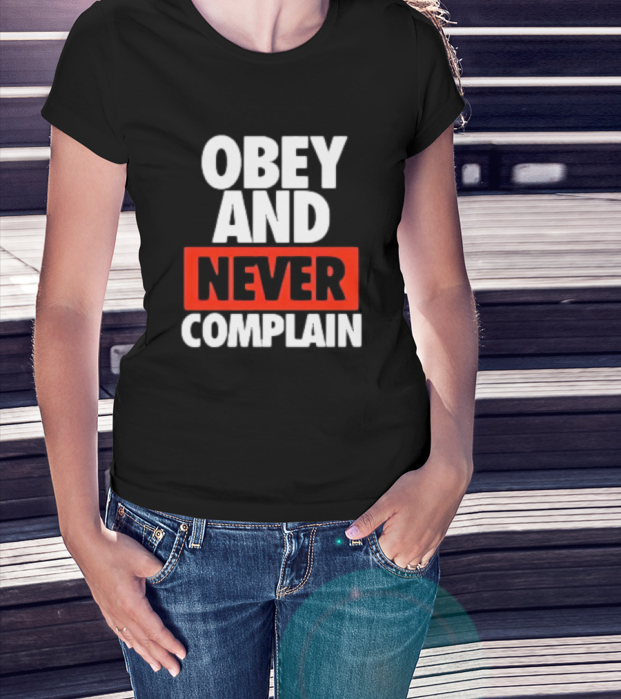 Obey And Never Complain Bold Typography T-Shirt