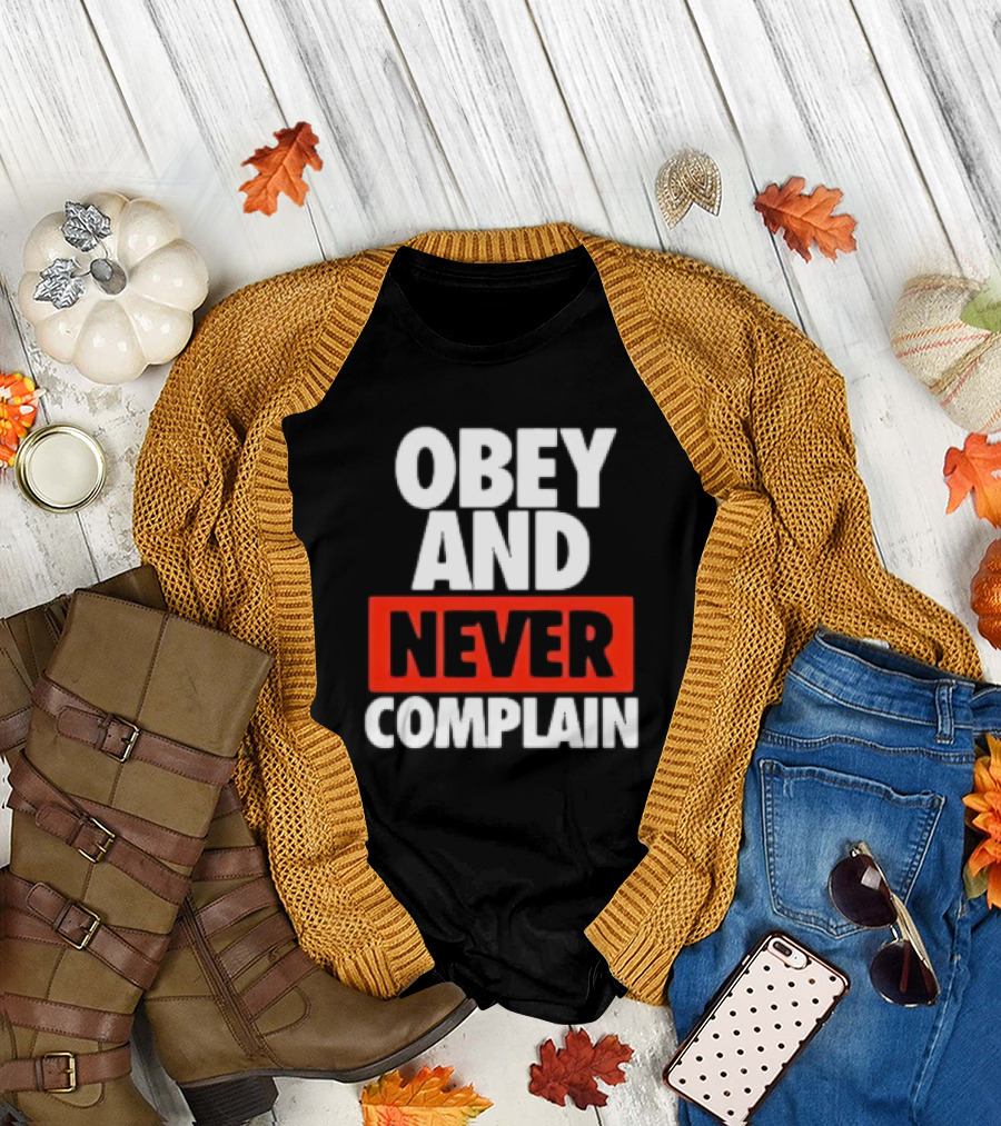 Obey And Never Complain Bold Typography T-Shirt