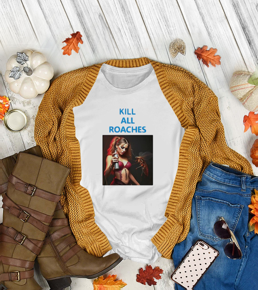 KILL ALL ROACHES Save The Baddies Retro Style Warrior Woman T-Shirt