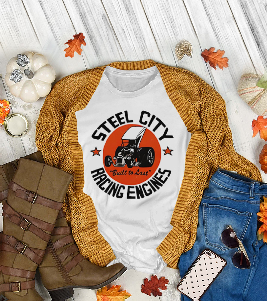 Steel City Racing Engines Built to Last Retro Hot Rod T-Shirt
