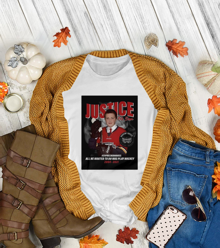 Justice for Sean #STOPPUCKINGTHEMOMIES All He Wanted to Do Was Play Hockey 2004-2021 T-Shirt