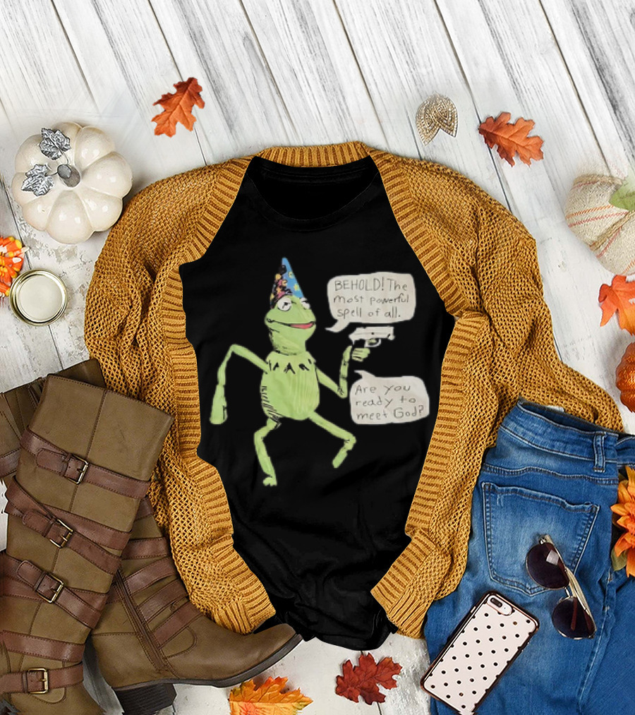 Behold The Most Powerful Spell Are You Ready to Meet God Frog with Hat and Gun T-Shirt