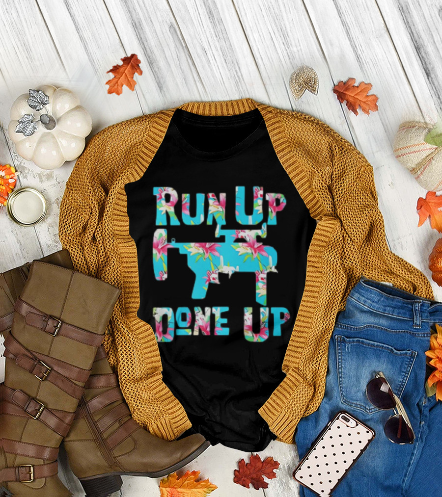 Run Up Get Done Up Floral Pattern Gun T-Shirt