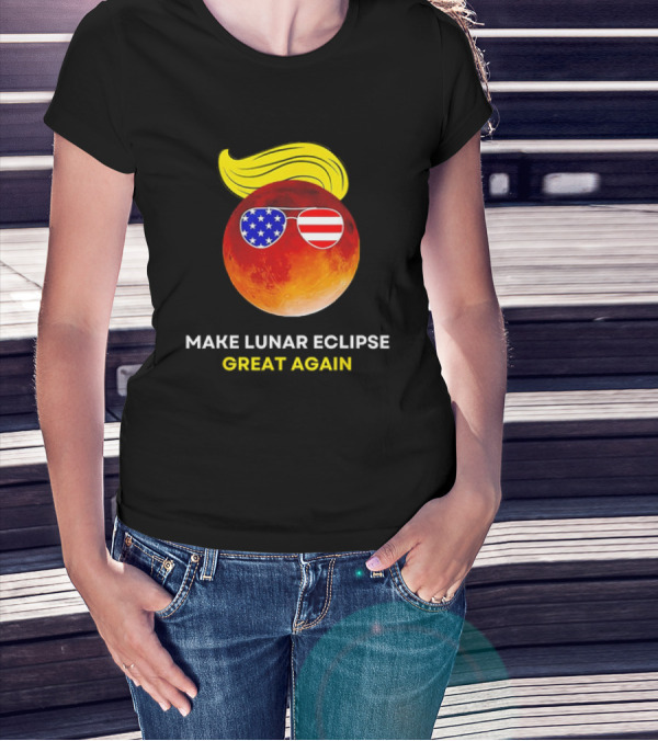Make Lunar Eclipse Great Again Trump USA Sunglasses Planet Hair T-Shirt