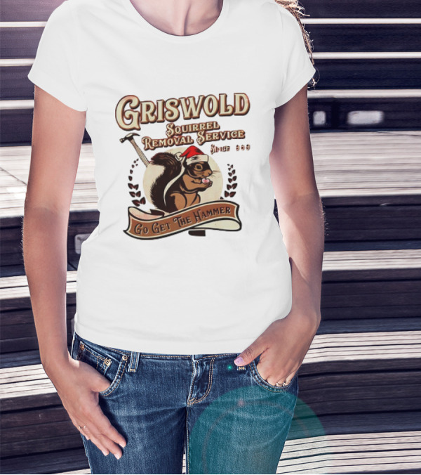 Griswold Squirrel Removal Service Since 1989 Go Get The Hammer T-Shirt