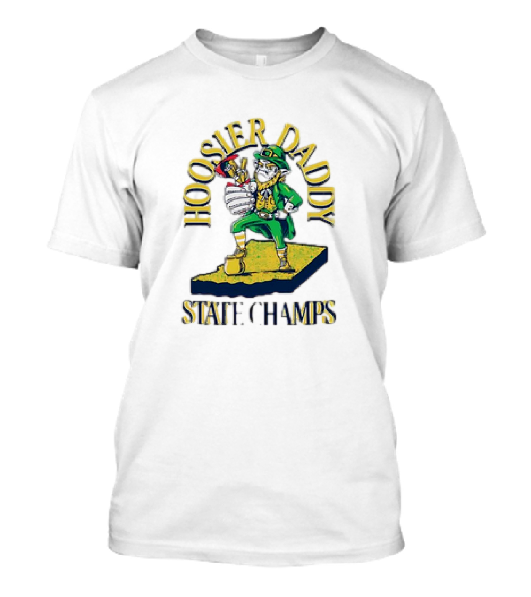 Notre Dame Fighting Irish Hoosier Daddy State Champs T-Shirt